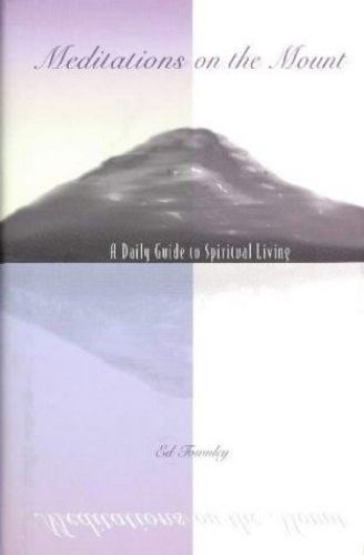 Meditations on the Mount : A Daily Guide to Spiritual Living by Ed Townley ...
