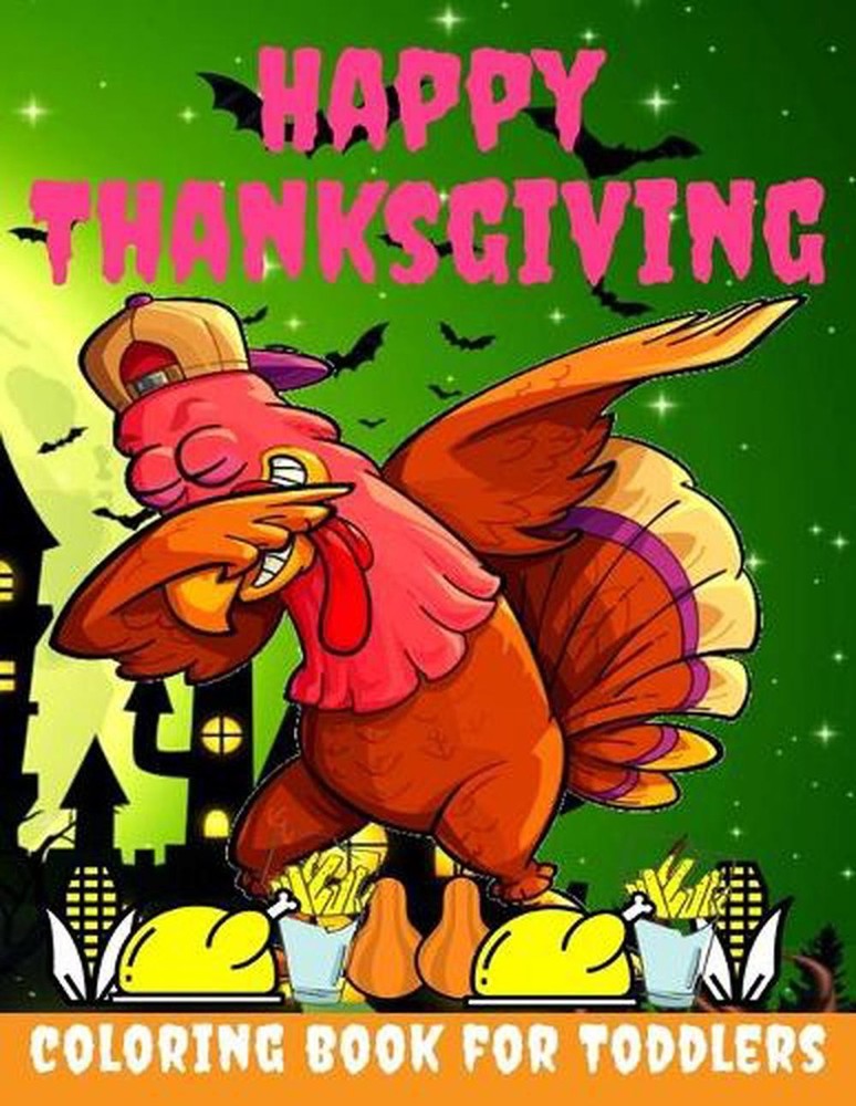 Happy Thanksgiving Coloring Book for toddlers: Thanksgiving Books for Kids: A Fu