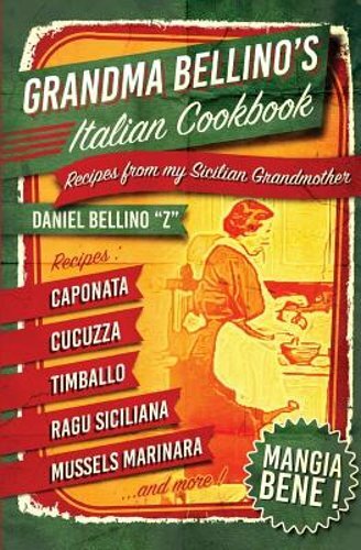 Grandma Bellinos Sicilian Italian Cookbook by Daniel Bellino 2015 Paperback