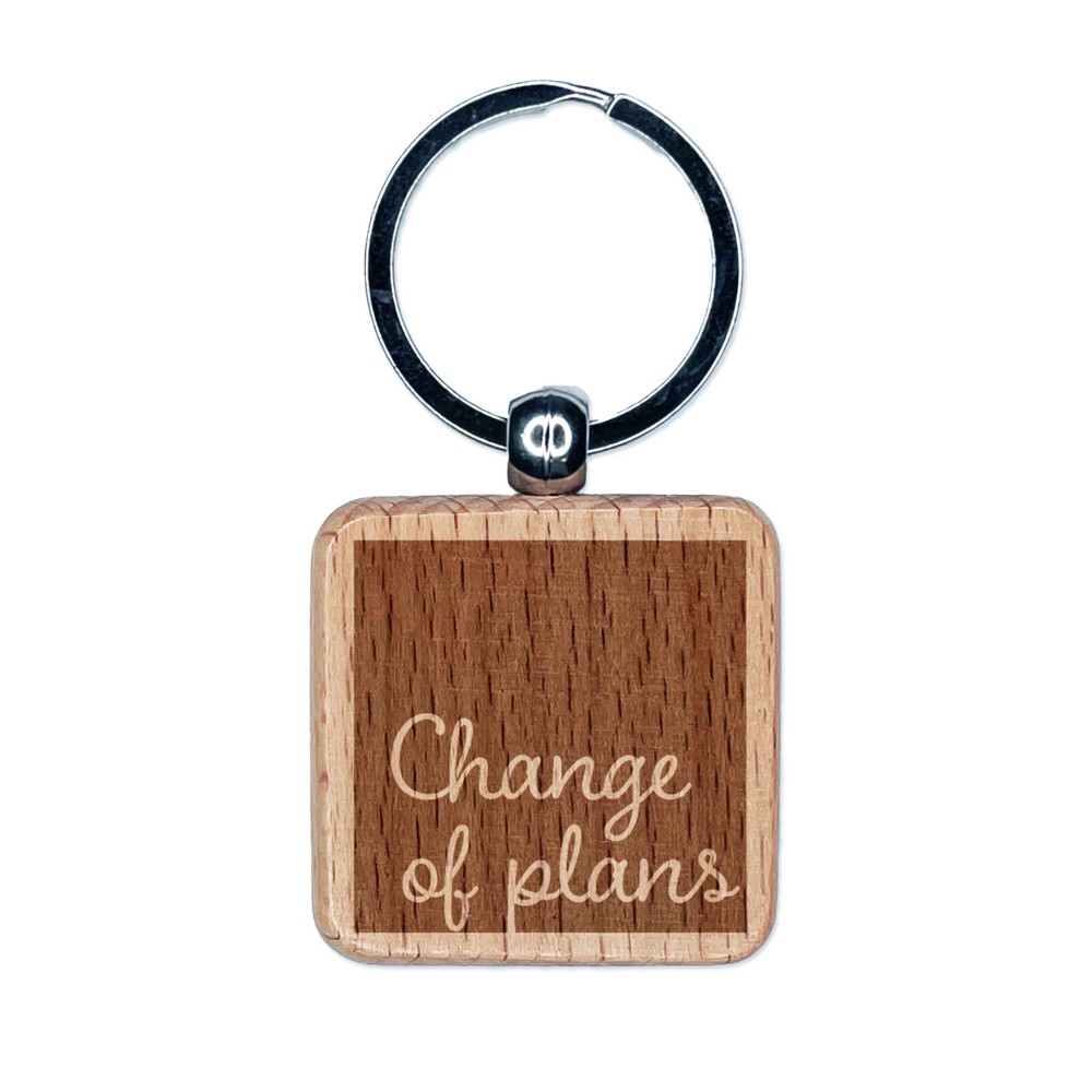 Personalized Wood Keychain with Change of Plans Engraving  