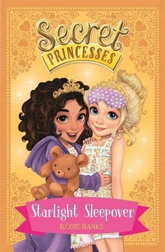 Starlight Sleepover: Book 3 (Secret Princesses) By Rosie Banks