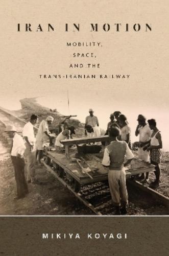 Mikiya Koyagi Iran in Motion (Hardback)