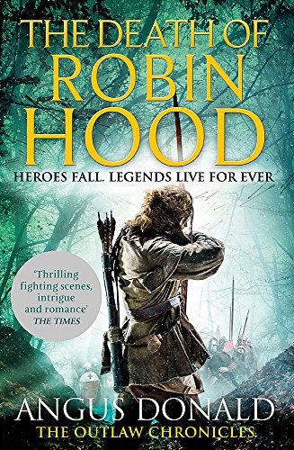 The Death of Robin Hood (Outlaw Chronicles) by Donald, Angus 0751551996 The FastFREE US DELIVERY | ISBN: 0751551996 | Quality Books