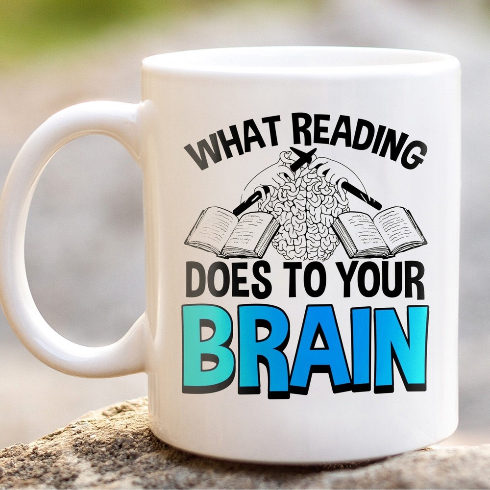 What Reading Does To Your Brain Mug Funny Gift