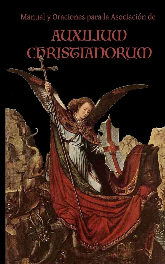 Manual y Oraciones para la Asociacion de Auxilium Christianorum (Spanish Edition