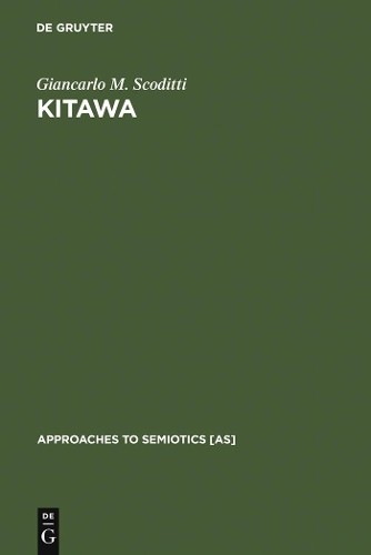 Giancarlo M. Scoditti Kitawa (Hardback) Approaches to Semiotics [AS]