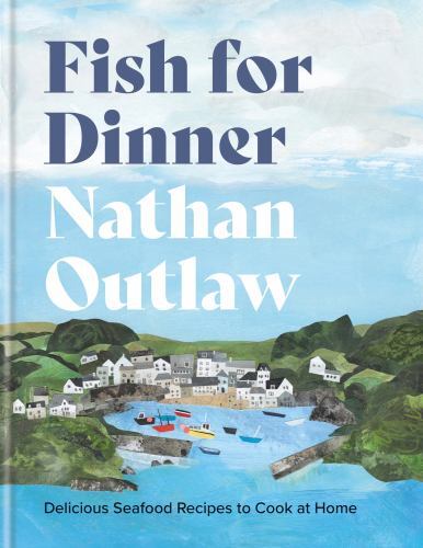 Fish for Dinner : Delicious Seafood Recipes to Cook at Home, Hardcover by Out...