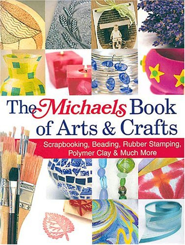 The Michaels Book of Arts & Crafts - - Hardcover - Acceptable