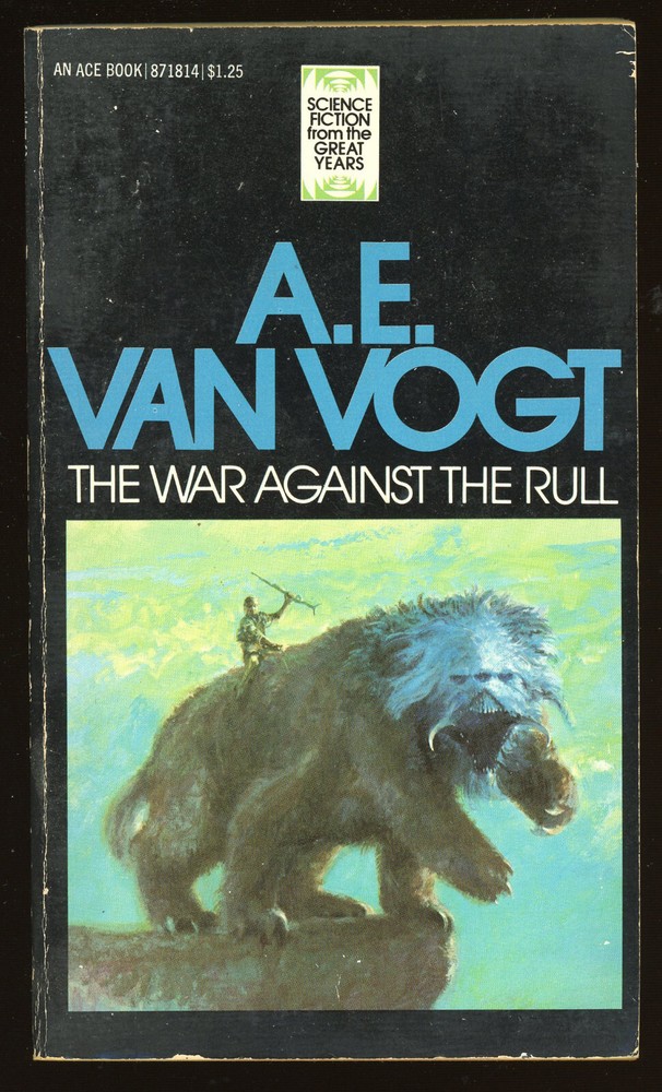 Fiction PB: THE WAR AGAINST THE RULL by A E van Vogt. 1972. Ace 871814.