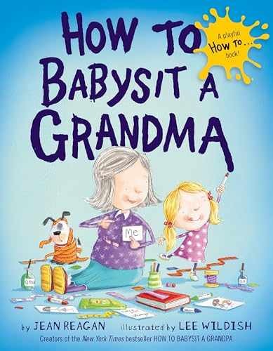 How to Babysit a Grandma (How To - Hardcover, by Reagan Jean - Very Good z