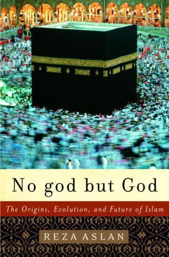 No god but God: The Origins, Evolution, and Future of Islam, USED-Good, Aslan, R