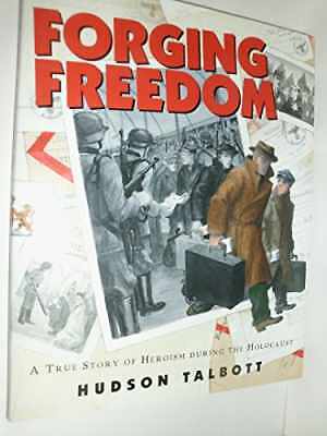Forging Freedom: A True Story of Heroism - Hardcover, by Talbott Hudson - Good