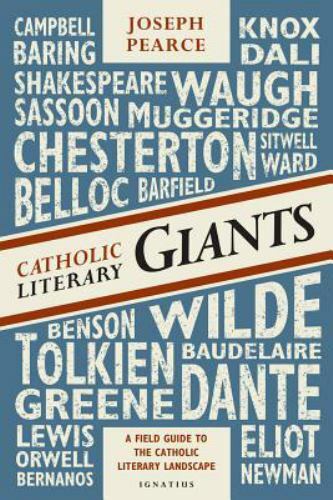 Catholic Literary Giants: A Field Guide to the Catholic Literary Landscapeby Pearce, Joseph | PB | Good