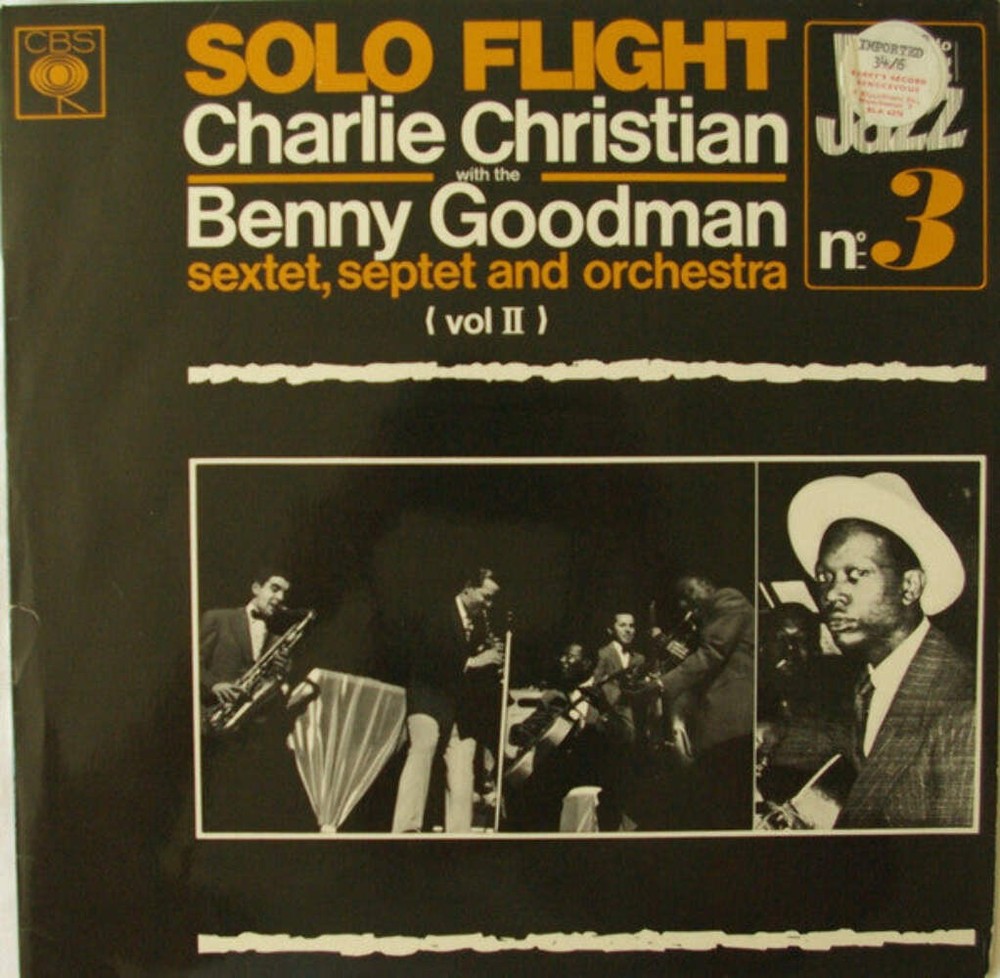 Charlie Christian With Benny Goodman Sextet, Benny Goodman Septet And Benny Good