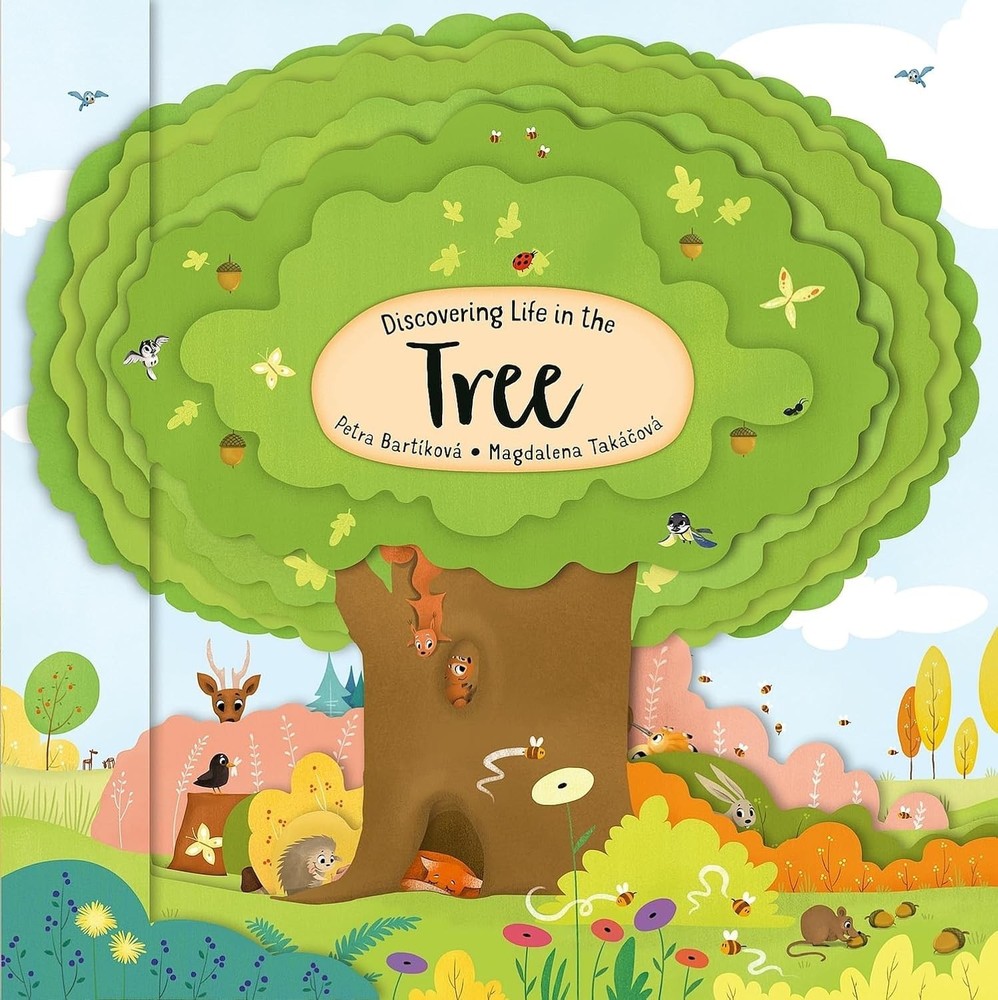 DISCOVERING LIFE IN THE TREE Woodland Nature Sci Peek-a Boo Book Petra Bartikova