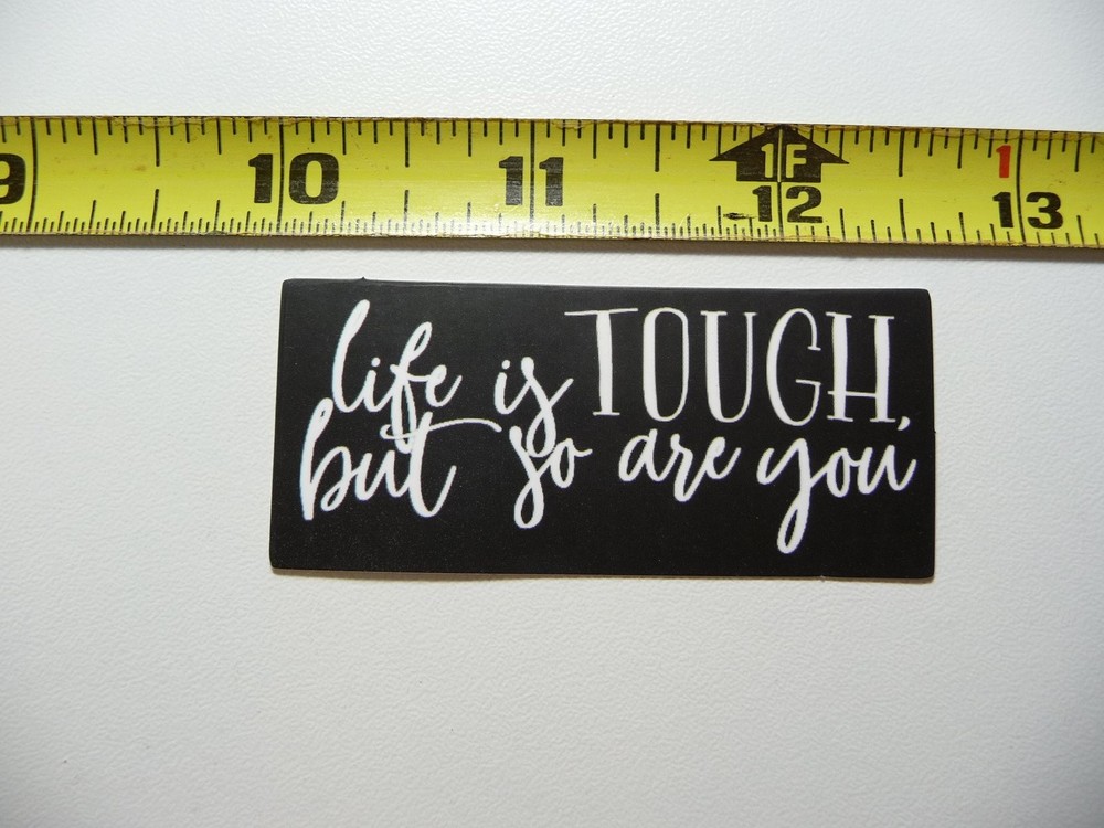 Tough Life Motivational Decal Sticker Stay Strong Positive Vibes