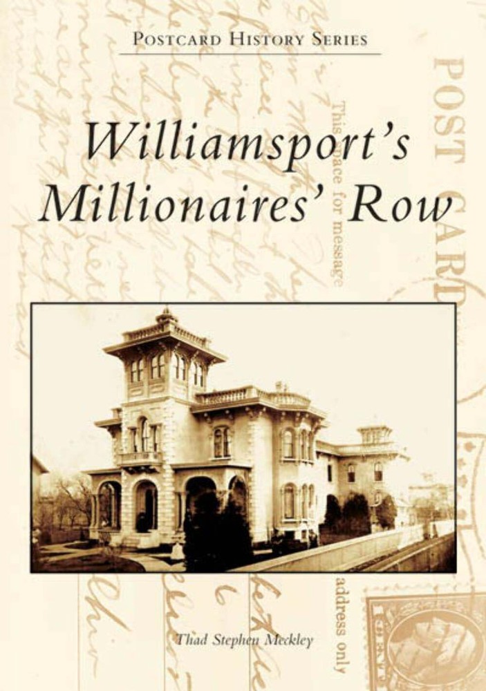 NEW Arcadia Publishing Williamsport's Millionaires' Row, PA 9780738537979 Postca