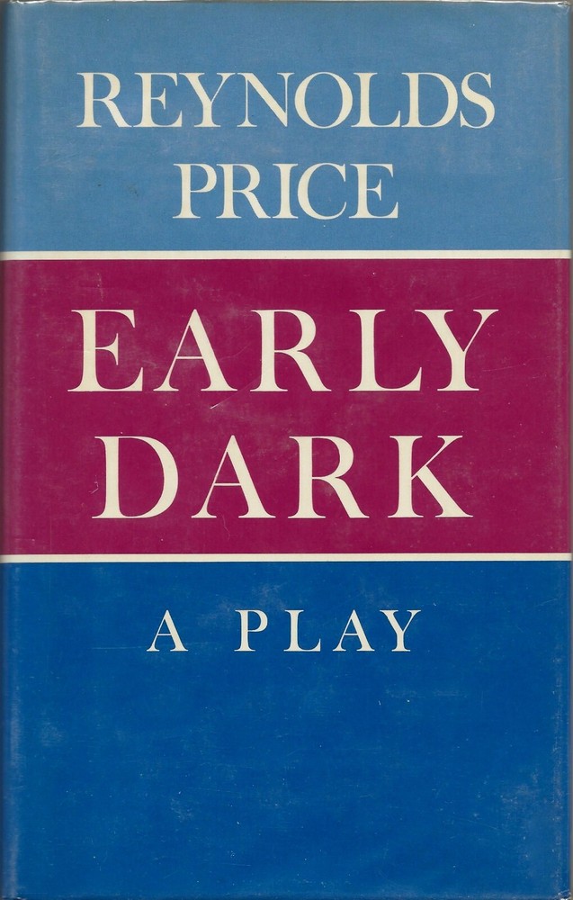 Early Dark by Reynolds Price (Atheneum, 1977, Hardcover, Play)