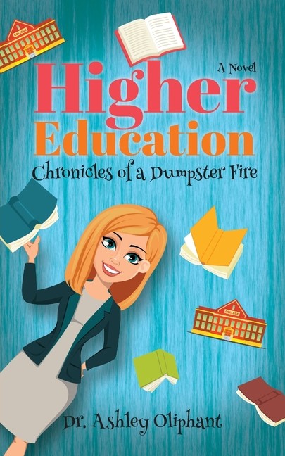 Higher Education: Chronicles Of A Dumpster Fire