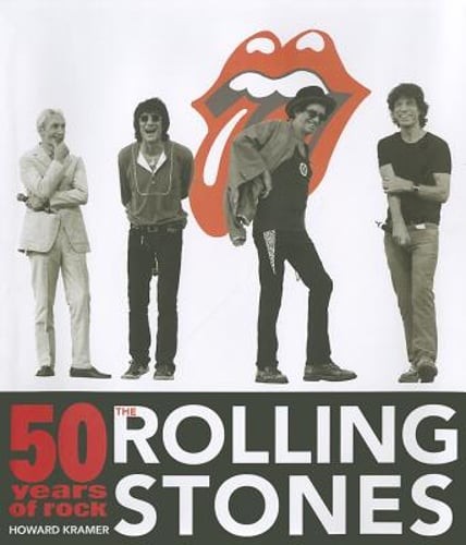 Rolling Stones: 50 Years of Rock by Kramer, Howard: Used