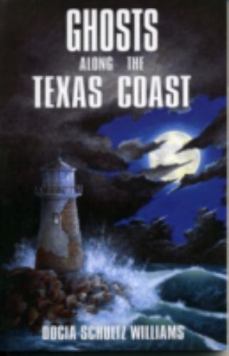 Ghosts Along the Texas Coast, Paperback by Williams, Docia Schultz, Like New ...