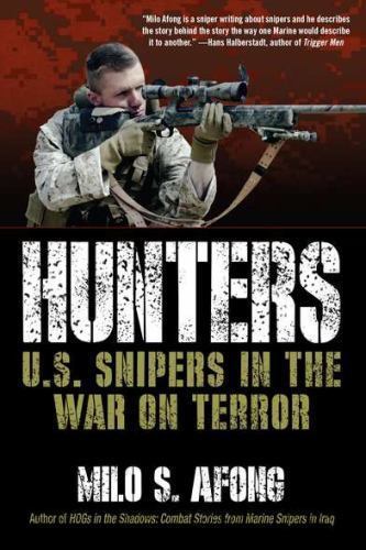 Hunters: U.S. Snipers in the War on Terror, Afong, Milo S., Very Good Book