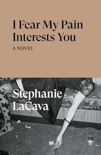 I Fear My Pain Interests You - Paperback, by LaCava Stephanie - Very Good