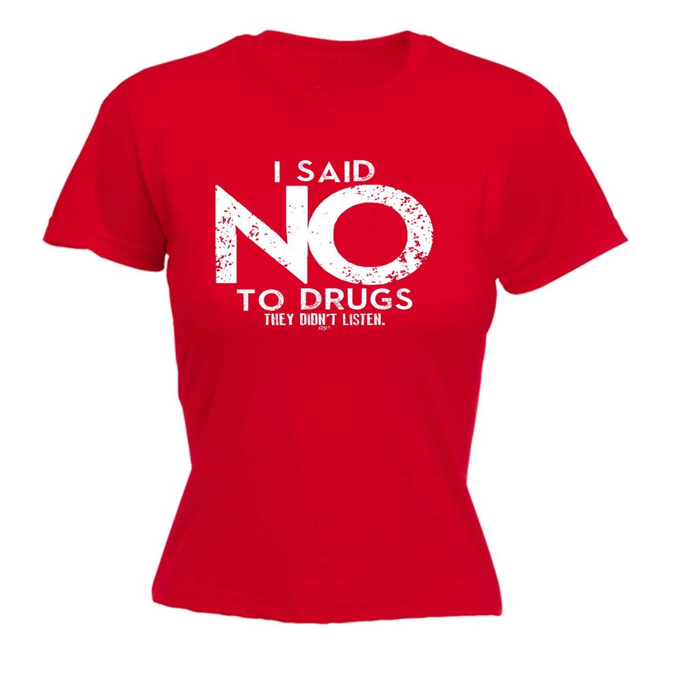 Said No They Didnt Listen - Womens T Shirt Funny T-Shirt Novelty gift tshirt