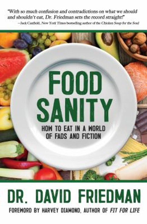 Food Sanity : How to Eat in a World of Fads and Fiction David FriFree US Delivery | ISBN:1683367278