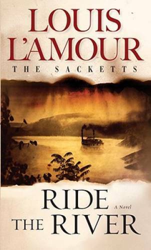 Ride the River: The Sacketts: A Novel - Mass Market Paperback - GOOD