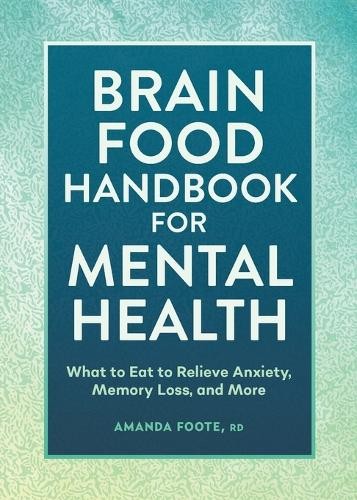 Amanda Foote Brain Food Handbook for Mental Health (Paperback)Another great item from Rarewaves USA | Free delivery!