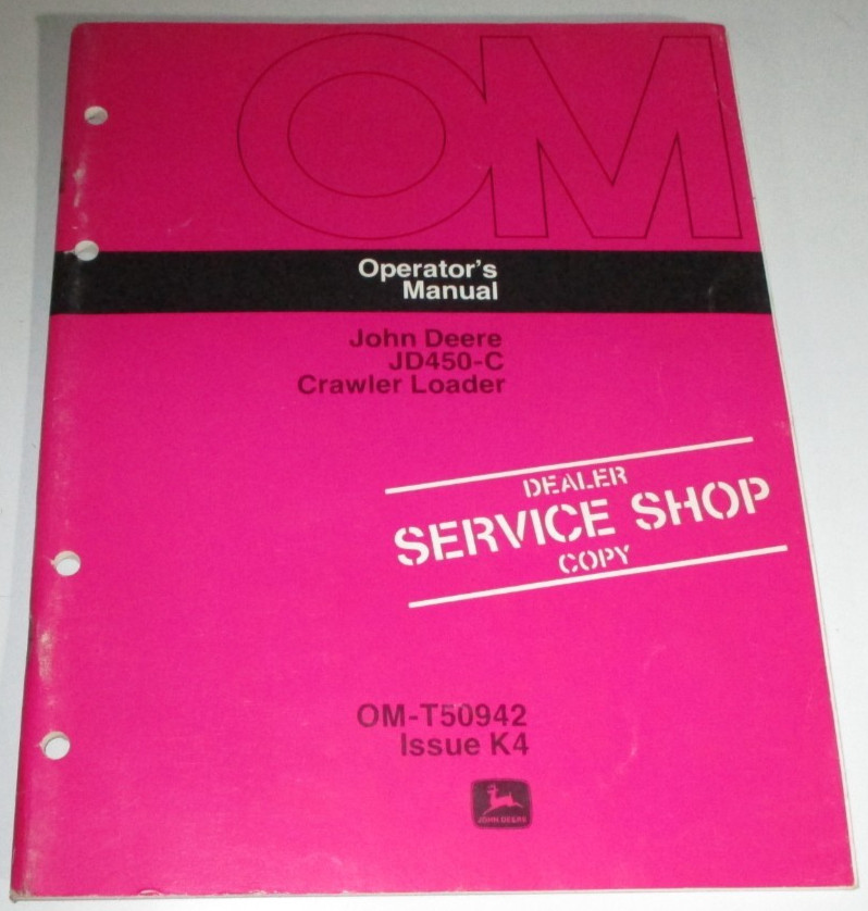 John Deere JD 450-C Crawler Loader Operators Manual OM-T50942 K4 ORIGINAL!