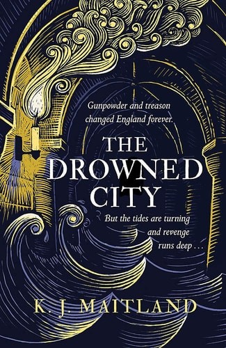 The Drowned City: Daniel Pursglove 1 by K. J. Maitland (hardcover)