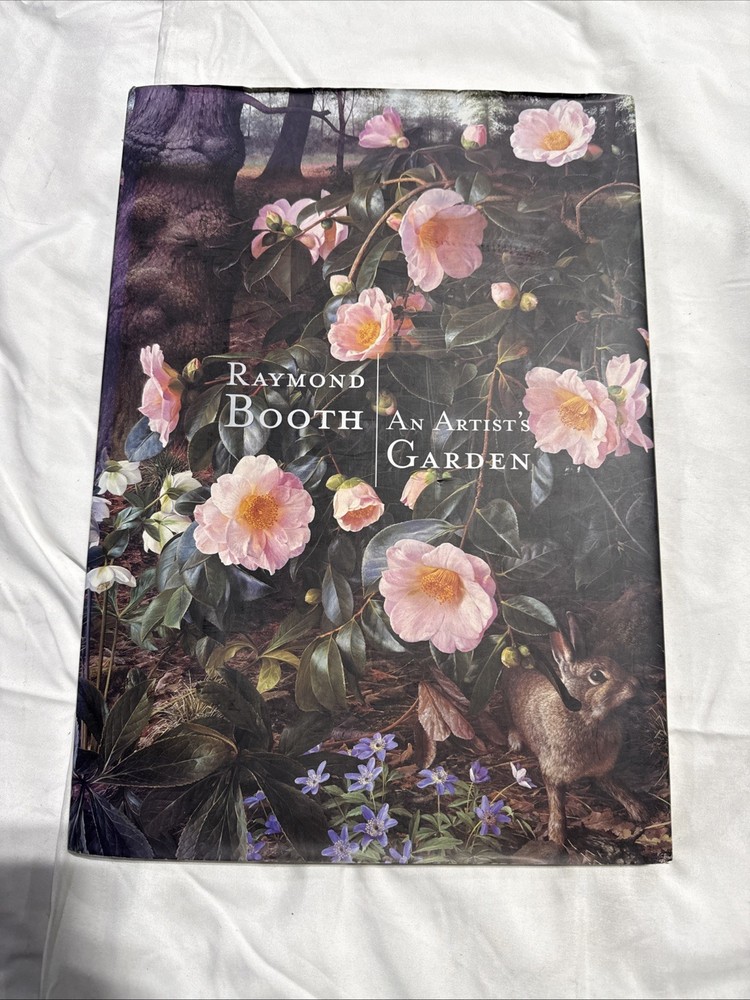 RAYMOND BOOTH: AN ARTIST'S GARDEN By Peyton Skipwith - Hardcover Fair Condition