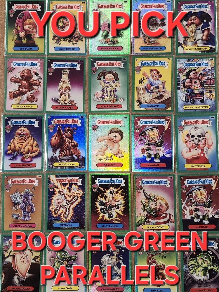 Garbage Pail Kids 40th Anniversary You Pick Booger Green Parallels