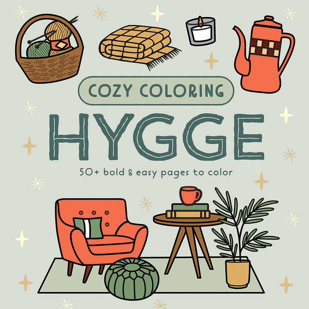 Cozy Coloring Hygge: 50+ Bold and Easy Perforated Pages to Color