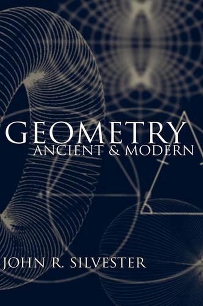 Geometry Ancient and Modern by John R. Silvester (English) Paperback Book