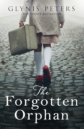 The Forgotten Orphan: The heartbreaking and gripping World War 2 historical nov,