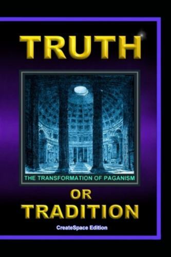 Truth or Tradition : The Transformation of Paganism, Paperback by White, Lew,...