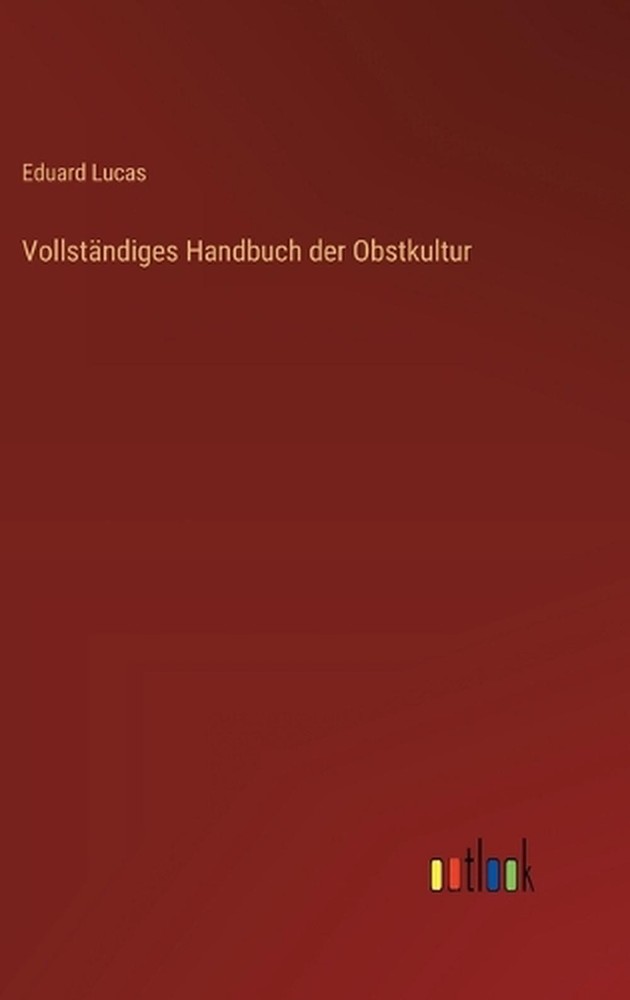 Vollstndiges Handbuch der Obstkultur by Eduard Lucas (German) Hardcover Book