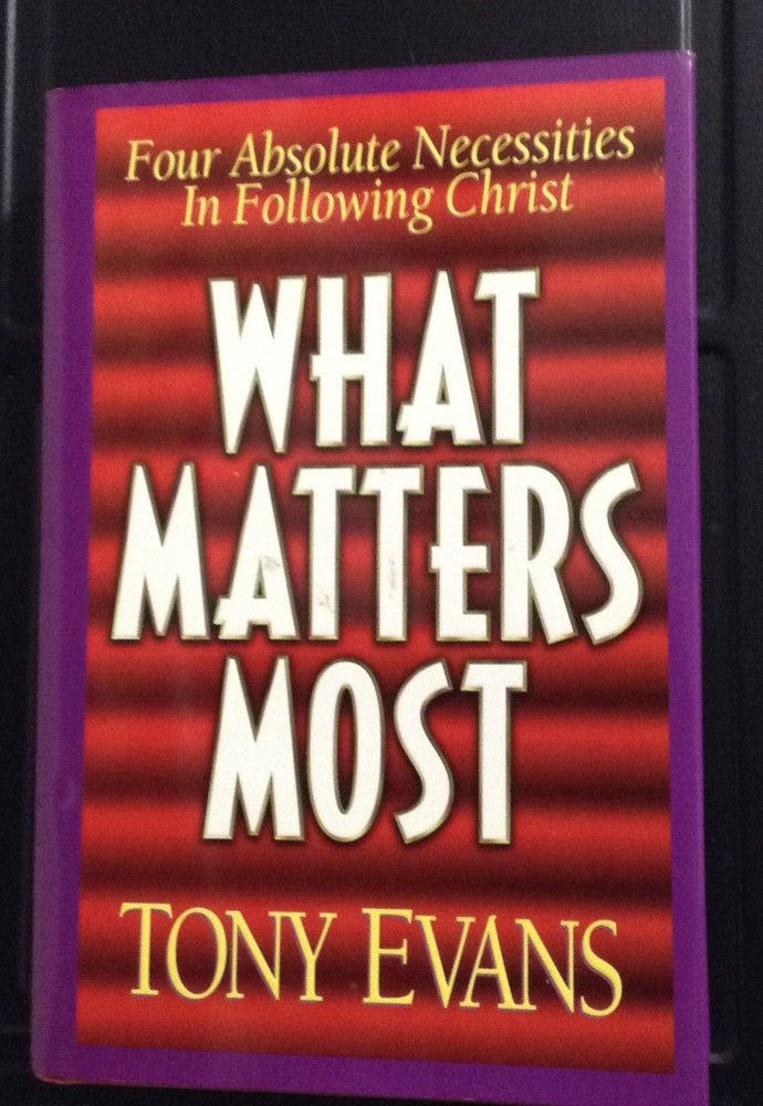 Book - What Matters Most by Tony Evans (hardcover)