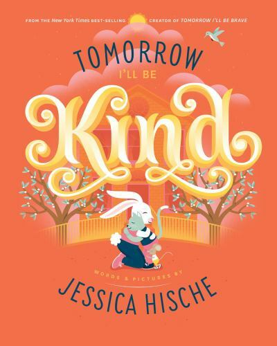 Tomorrow I'll Be Kind by Jessica Hische (2020, Hardcover)