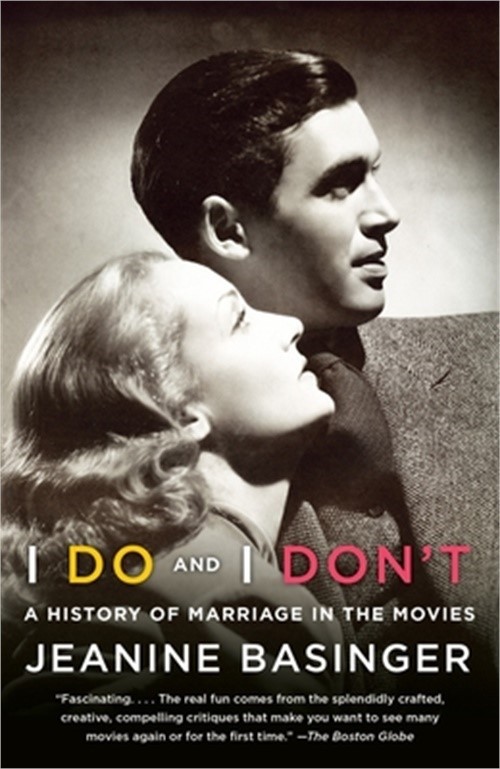 I Do and I Don't: A History of Marriage in the Movies (Paperback or Softback)