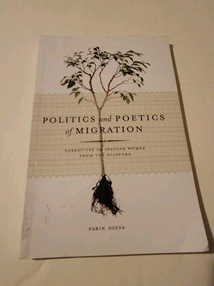 Politics and Poetics of Migration Narratives of Iranian Women from the Diaspora