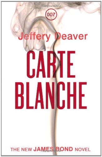 Carte Blanche: A James Bond Novel By Jeffery Deaver