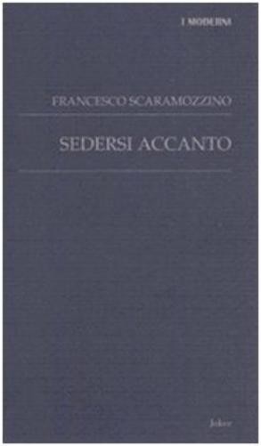 Francesco Scaramozzino Sedersi accanto (Paperback)Another great item from Rarewaves USA | Free delivery!