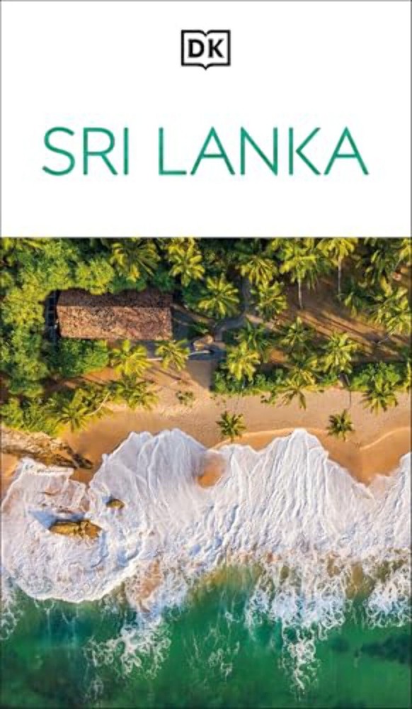 DK Sri Lanka: Must-See Sights. Culture & History. Detailed Maps & Tours. Covers