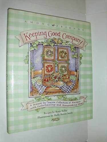 Keeping Good Company: A - Hardcover, by Roxie Kelley and - Very Good b