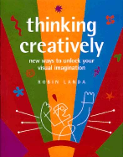 Thinking Creatively by Robin Landa: Used