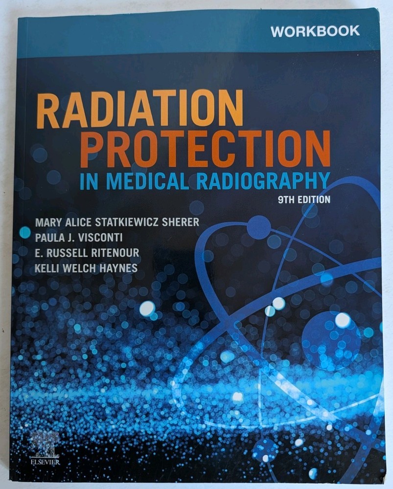 Radiation Protection in Medical Radiography by E. Russell Ritenour, Kelli Welch
